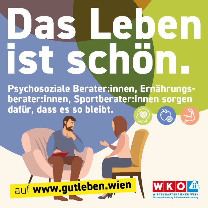 Das Leben ist schön. Psychosoziale Berater:innen, Erhährungsberater:innen, Sportberater:innen sorgen dafür, dass es so bleibt. www.gutenleben.wien